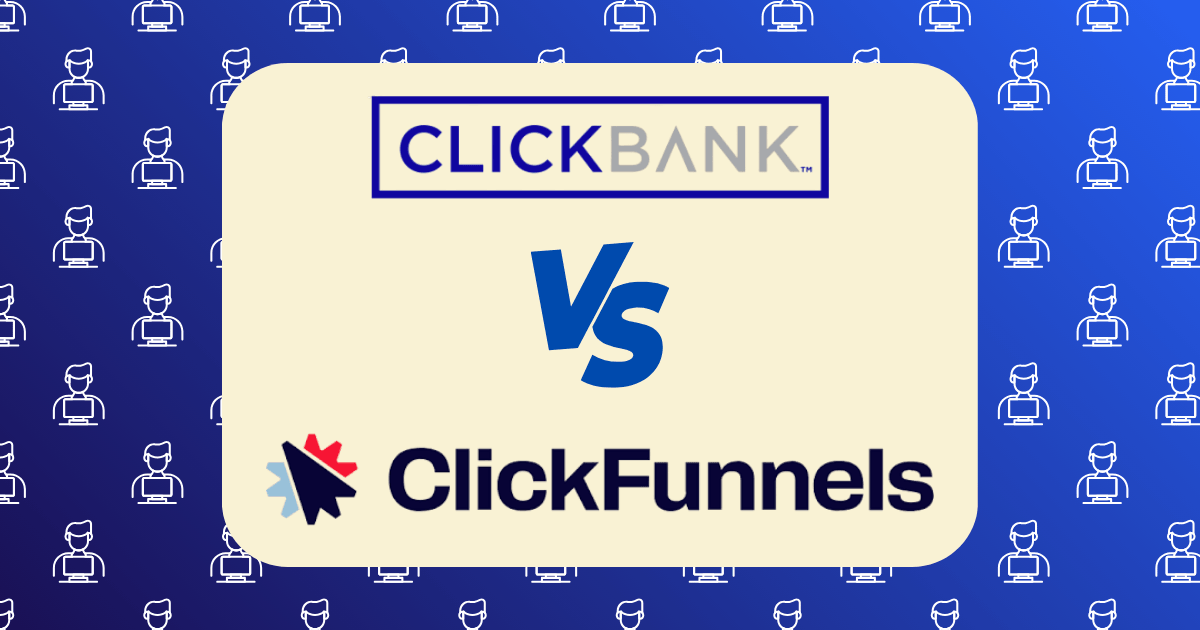 ClickBank vs ClickFunnels