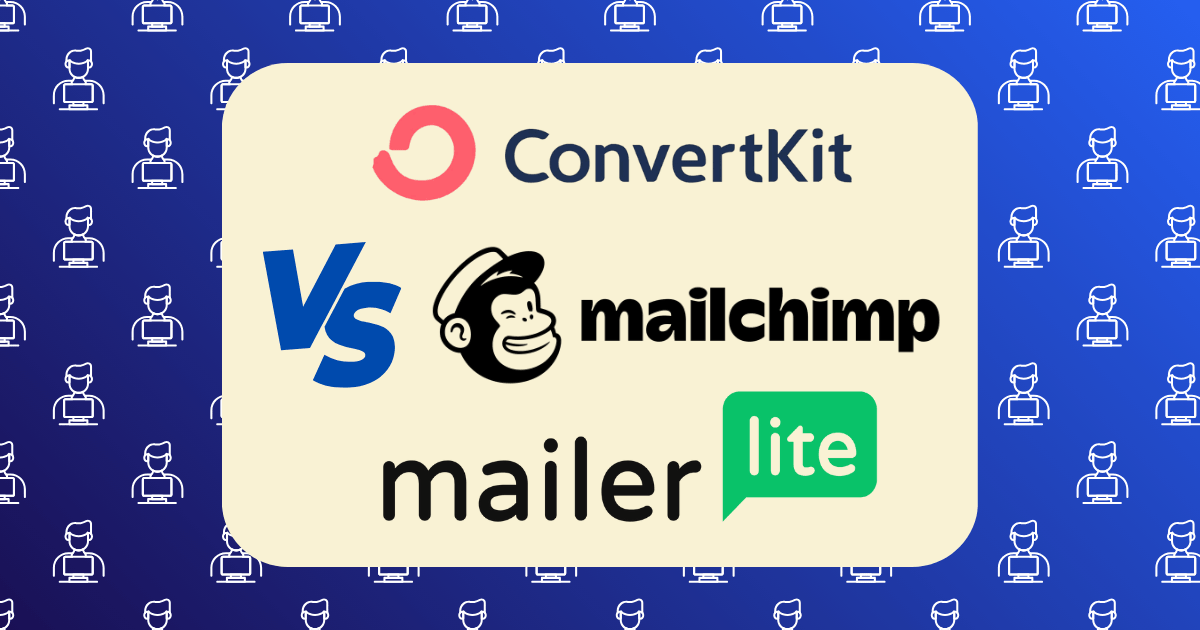 ConvertKit vs MailerLite vs MailChimp