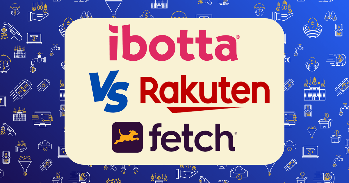 Ibotta vs Rakuten vs Fetch