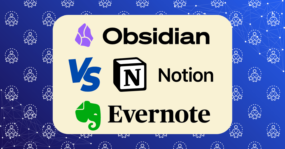 Notion vs Obsidian vs Evernote