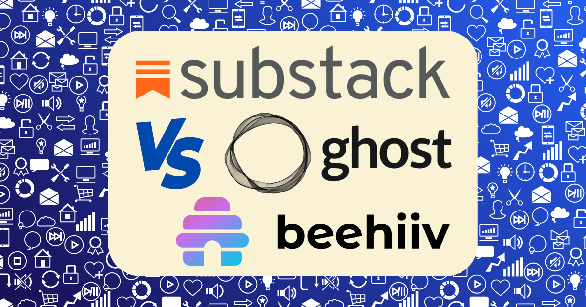 Substack vs Ghost vs Beehiiv