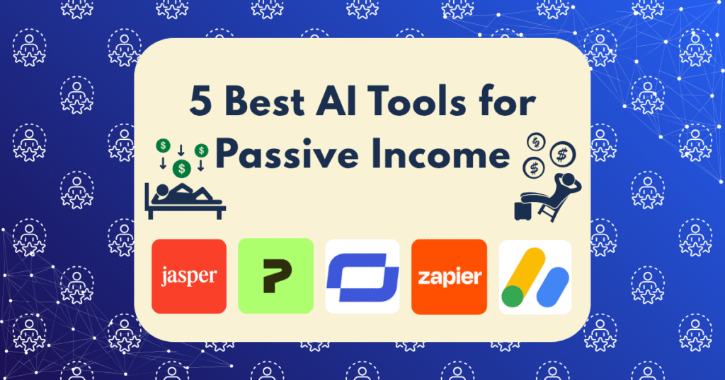 5 Best AI Tools for Passive Income (That Actually Work)