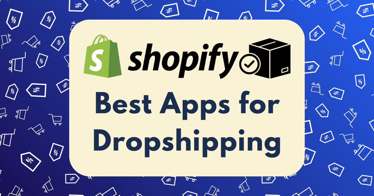 best Shopify apps for dropshipping