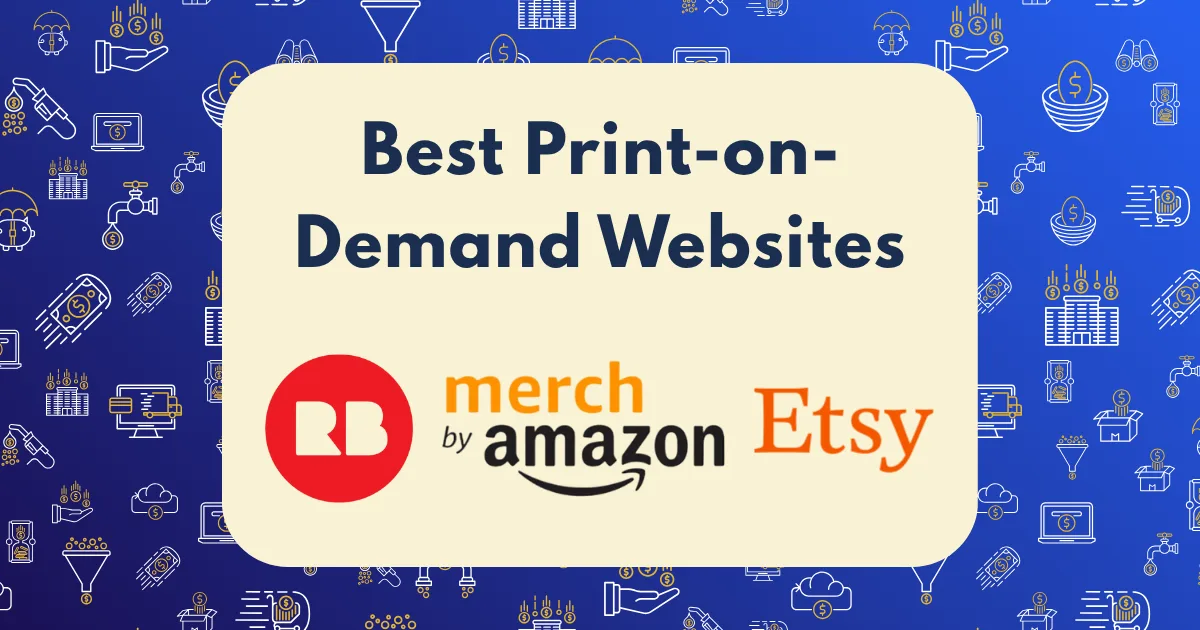 A cream rectangle on a blue patterned background displays the text Best Print-on-Demand Websites, highlighting top choices like Redbubble, Merch by Amazon, and Etsy.