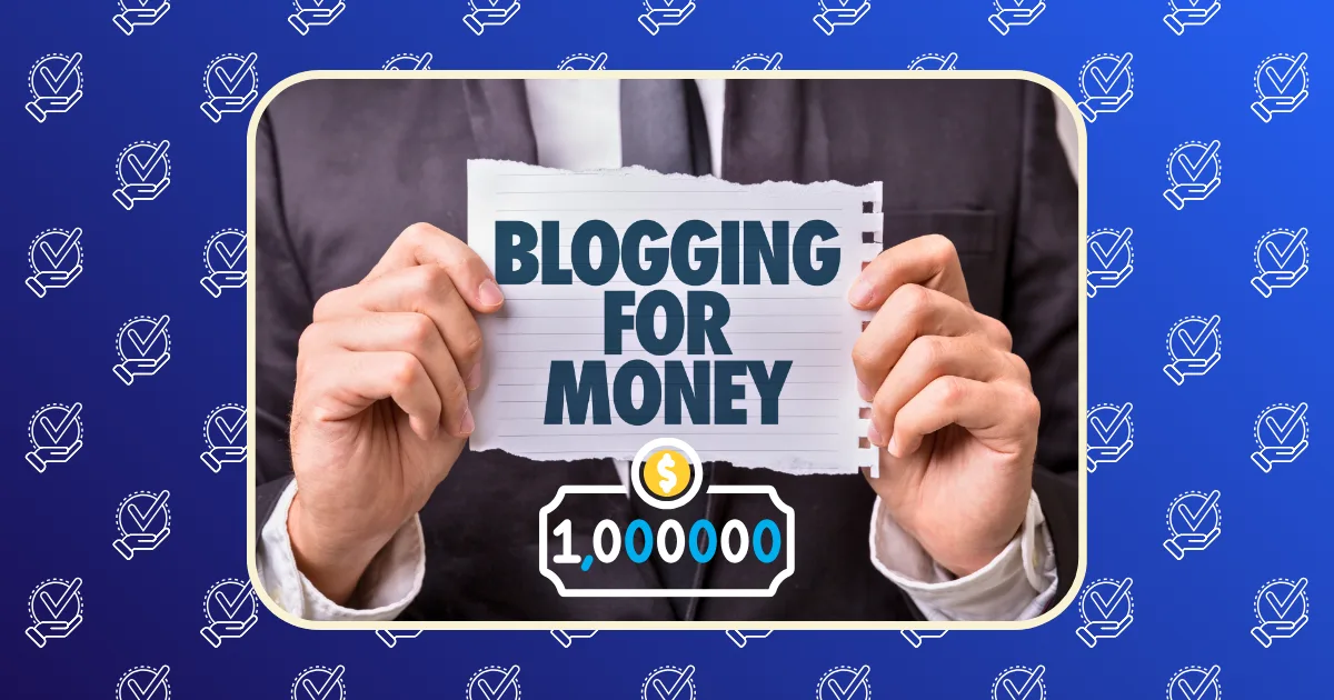 A person in a suit holds a torn notebook page with the words BLOGGING FOR MONEY. Below is an icon of a coin and the number 1,000,000, referencing million-dollar blog case studies on a blue patterned background.