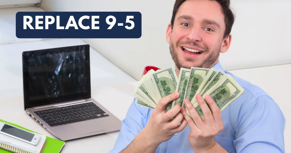 A smiling man holds several $100 bills in front of a laptop and notebooks, with the text REPLACE 9-5 displayed in a dark blue box, illustrating the success possible with freelancing or a focused 90-day plan.